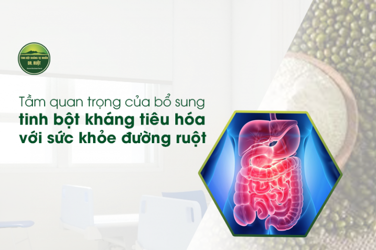 Vai tro cua Tinh Bot Khang Tieu Hoa voi suc khoe duong ruot