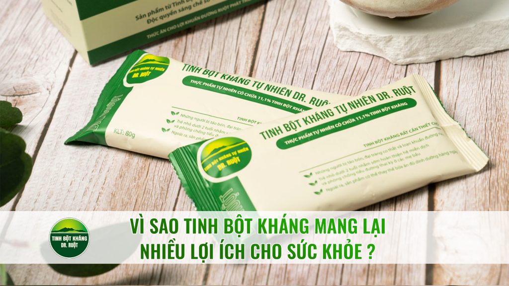 Vì sao Tinh bột kháng mang lại nhiều lợi ích cho sức khỏe