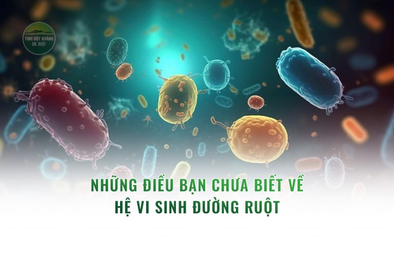 Những điều bạn chưa biết về hệ vi sinh đường ruột