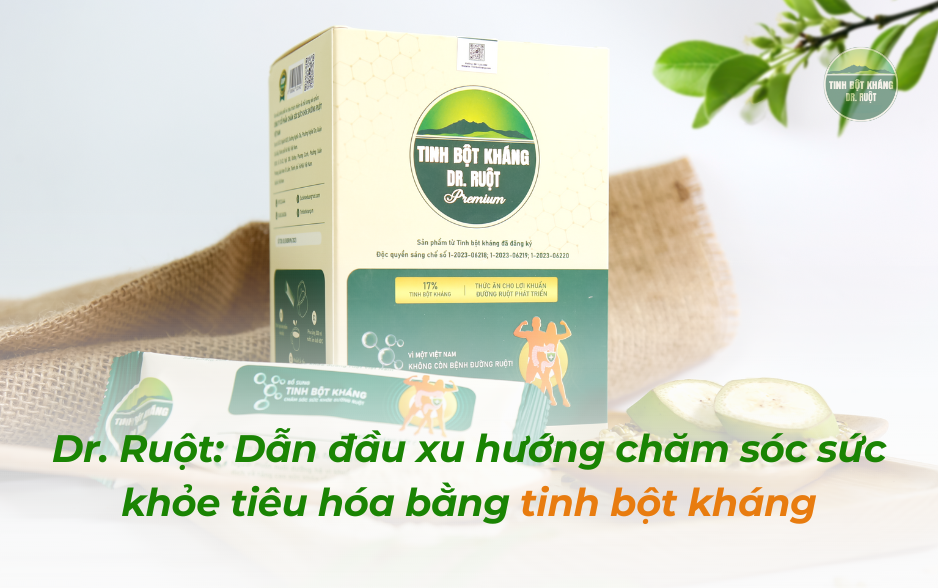 Dr. Ruột: Dẫn đầu xu hướng chăm sóc sức khỏe tiêu hóa bằng tinh bột kháng